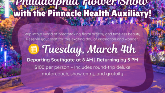 Philadelphia Flower Show Trip – Join the Pinnacle Health Auxiliary!